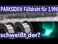 Fülldraht für 3,99€ - schweißt der? Lidl / Parkside Fülldraht im Test