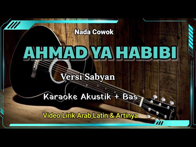 Ahmad Ya Habibi (Sabyan) | Karaoke Akustik + Bas | Nada Cowok class=