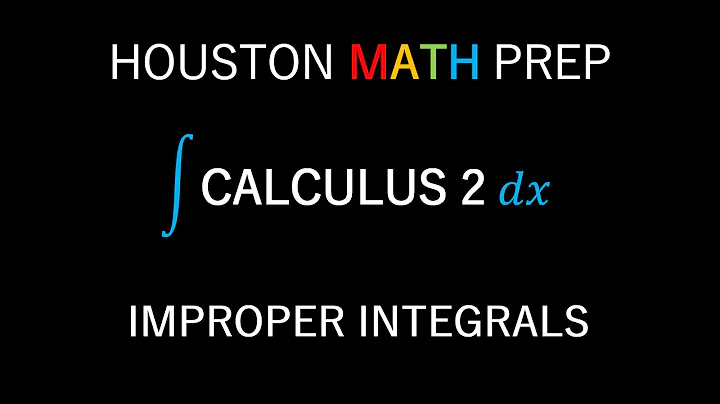 Improper Integrals (Calculus 2)