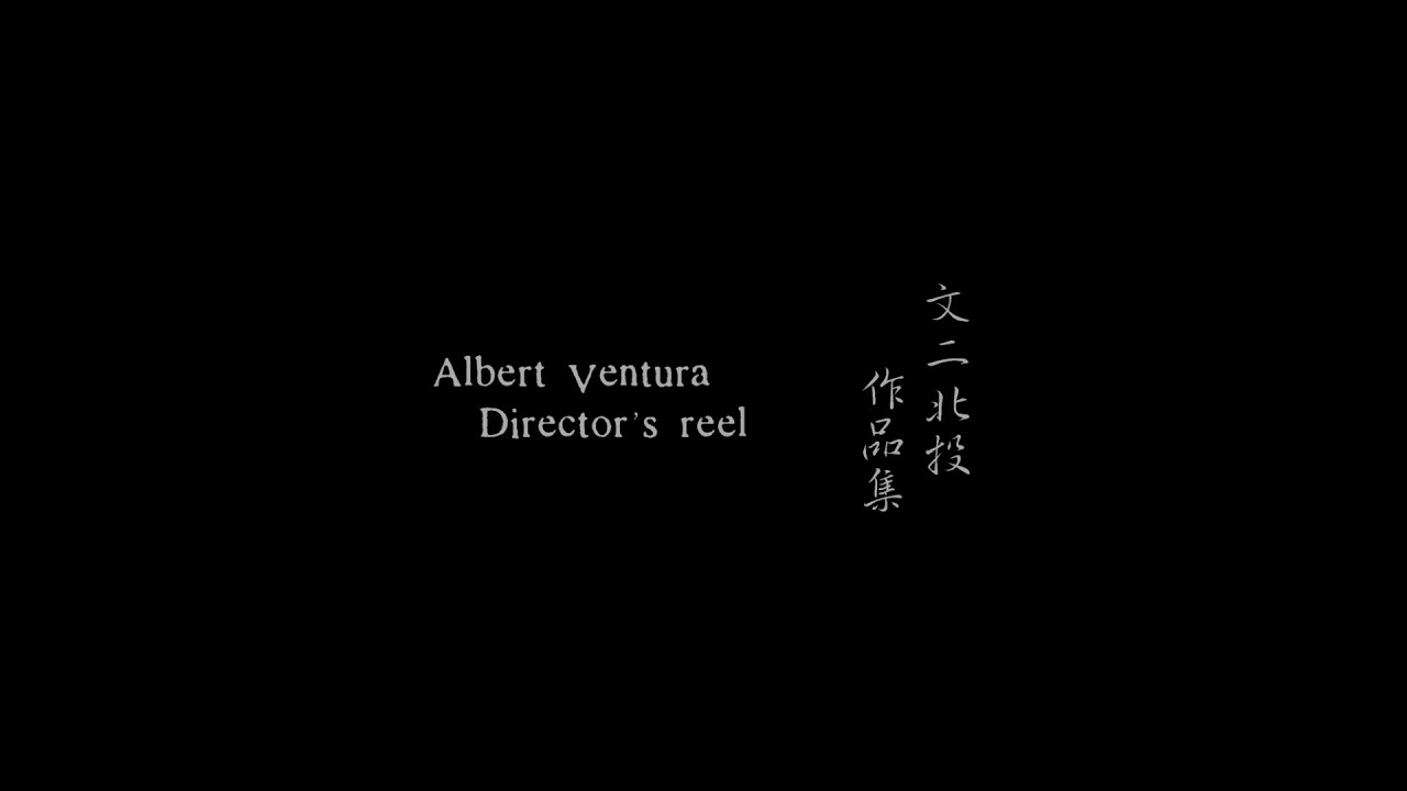 Albert Ventura (director's reel)