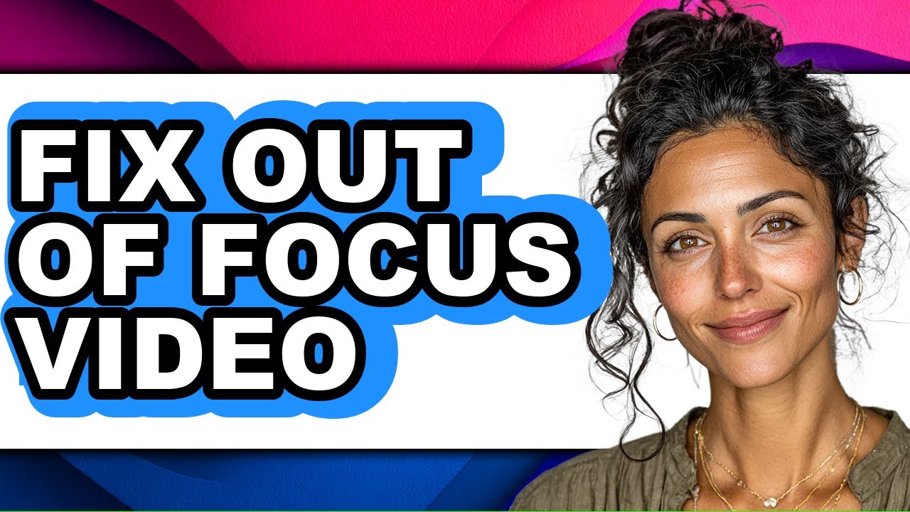 How to Fix Out of Focus Video (easy Method) - YouTube