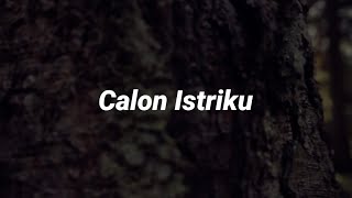 Calon Istriku (Musikalisasi Puisi)