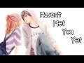 Nightcore - Haven't Met You Yet