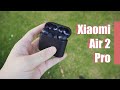 XIAOMI Air 2 Pro ANC earbuds Review: A typical Xiaomi product