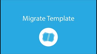 Migrate Template