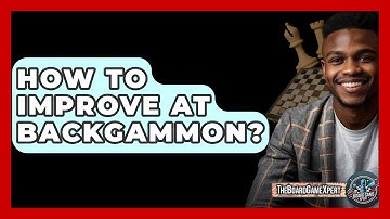 How To Improve At Backgammon? - The Board Game Xpert
