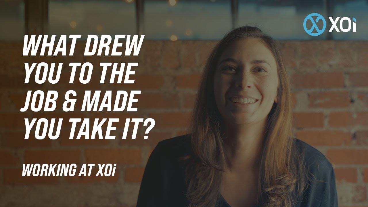 What was the thing that drew you to XOi and made you take the job? | Staff Questions | XOi
