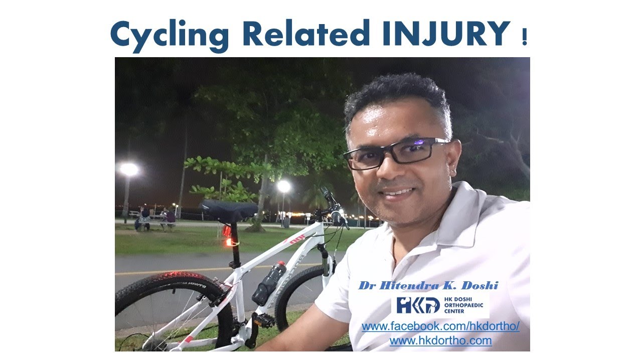 Cycling Related Injury By Dr Hitendra K Doshi HK Doshi Orthopaedic 