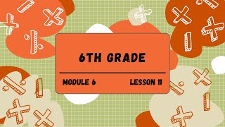 6th Grade Module 6 Lesson 11 (Eureka Math Squared)