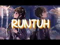 Nightcore - Runtuh (Switching vocal) - Lyrics