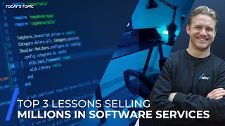 Top 3 Lessons from Selling MILLIONS in Software Services!