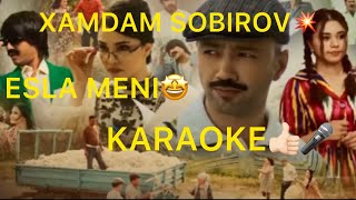 Xamdam Sobirov Esla Meni Tekst Karaoke 2022 Хамдам Собиров Эсла Мени Текст Караоке 2022 Text Matn