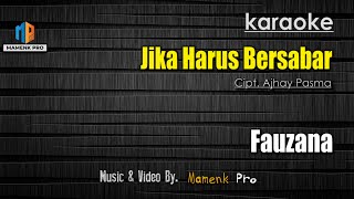 Download Lagu KARAOKE JIKA HARUS BERSABAR - FAUZANA MP3