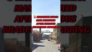 Breaking News Man Arrested After Serious Bradford Stabbing