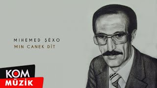 Mihemed Şêxo - Min Canek Dît (Official Audio © Kom Müzik)