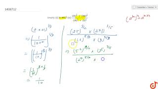 Simplify: `(i)\ (0. 001)^(1/3)`     `(ii)\ ((25)^(3/2)\ xx\ (243)^(3/5))/((16)^(5/4)\ xx\ (8)^