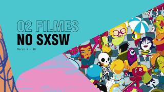 O2 no SXSW Ep. 04