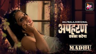 Apharan | Sabka Katega | Madhu Character Introduction | ALTBalaji Original