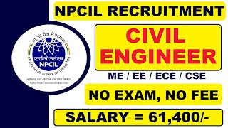 NPCIL Recruitment 2021 for Freshers || Salary 61,400 || Latest All India Job Updates