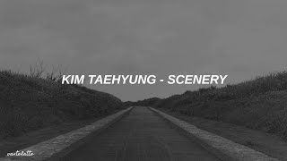Scenery (풍경) - BTS KIM TAEHYUNG (김태형) lyrics (ENGLISH/ROMANIZED/HANGUL)