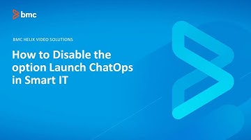 BMC Helix ITSM: How to Disable the option Launch ChatOps in Smart IT