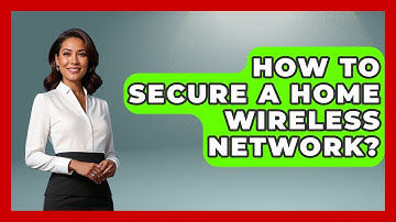 How To Secure A Home Wireless Network? - Tactical Warfare Experts