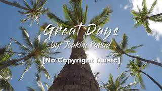 Joakim Karud   Great Days Travel Vlog Background Music