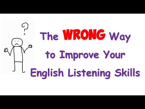 The wrong way to improve your English listening skills