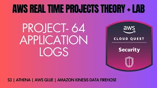 AWS Project 64 | ROLE - Security Engineer | APPLICATION LOGS | AWS GLUE, S3, AMAZON ATHENA