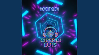 Move it slow