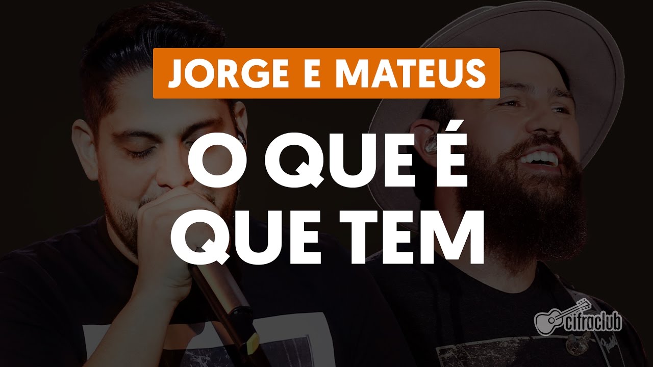 O QUE É QUE TEM - Jorge e Mateus (aula de violão) | Como tocar no violão