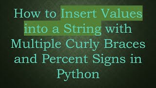 How to Insert Values into a String with Multiple Curly Braces and Percent Signs in Python