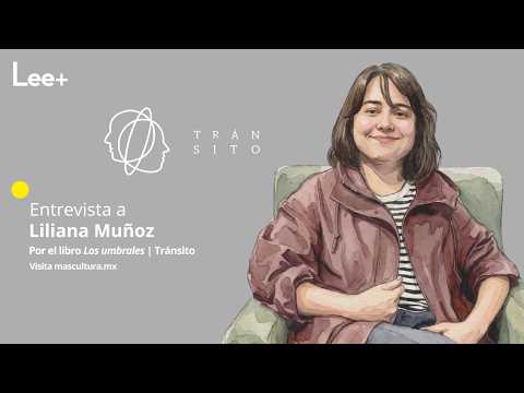 +Lecturas: Entrevista a Liliana Muñoz por el libro "Los umbrales"