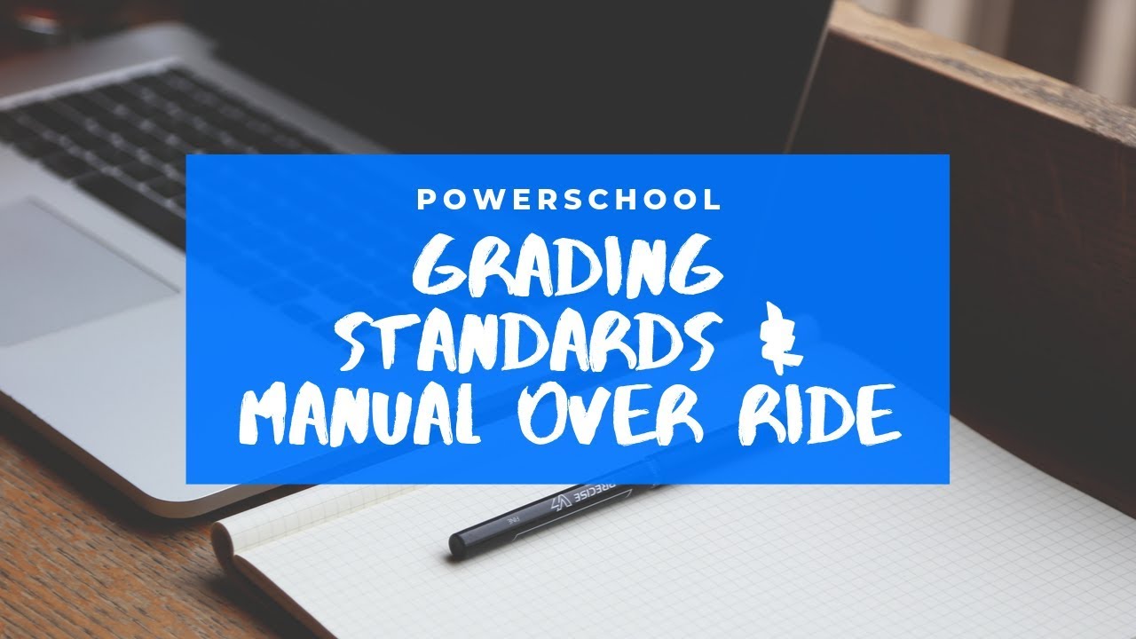 PowerSchool Grading Standards & Overriding Grades YouTube