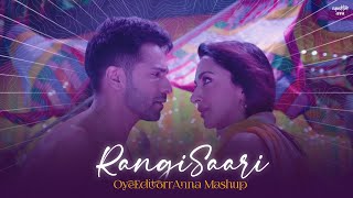 RangiSaari - OyeEditorrAnna Mashup • Night Changes | Bheegi Si Bhaagi Si