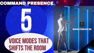 COMMAND PRESENCE - 5 Voice Modes That Shifts The Room