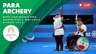 Para Archery - Mixed Team Recurve Open Quarterfinals, Semifinals \u0026 Finals | Day 8