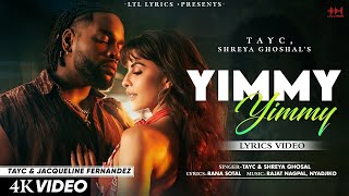 Yimmy Yimmy (Lyrics) - Tayc | Shreya Ghoshal