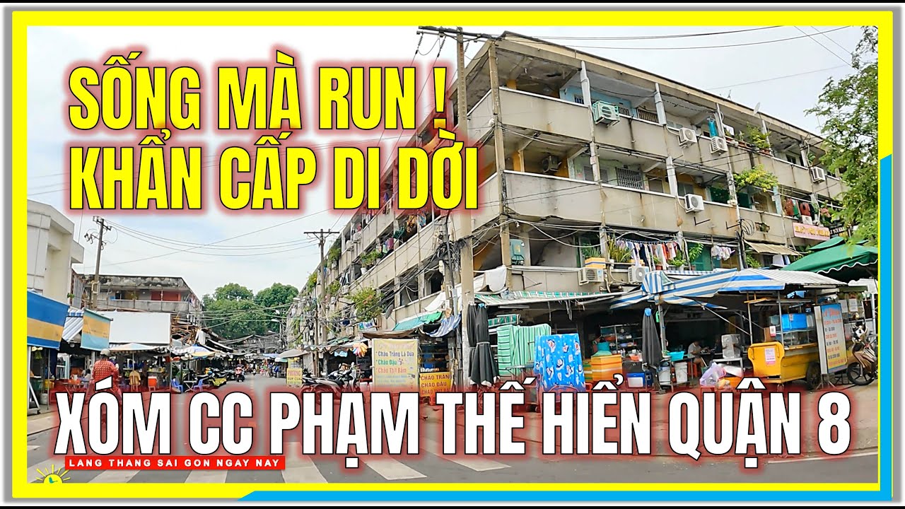 SỐNG MÀ RUN ! KHẨN CẤP DI DỜI | Xóm Chung Cư CHỢ PHẠM THẾ HIỂN QUẬN 8 | Cuộc Sống Sài Gòn Ngày Nay