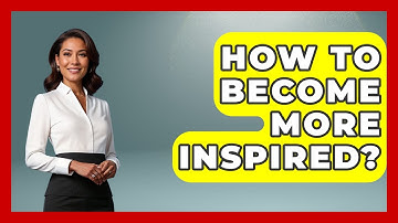 How To Become More Inspired? - The Personal Growth Path