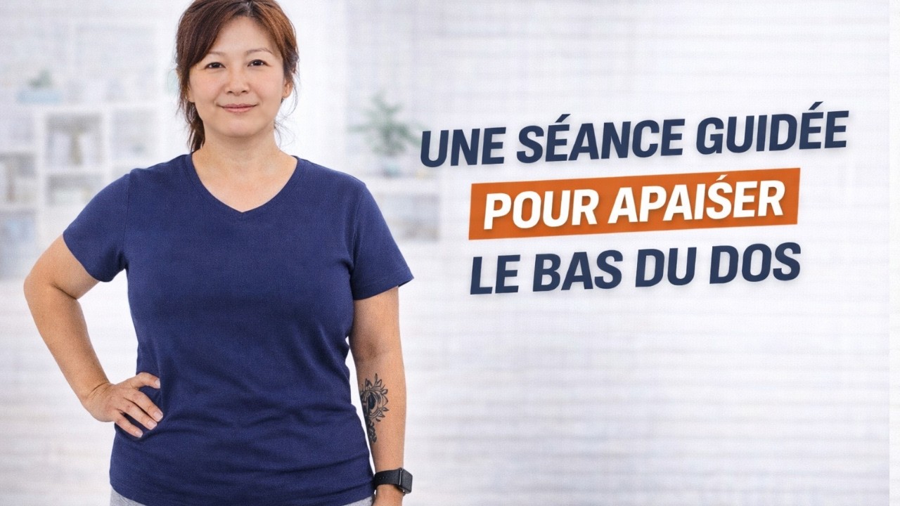 Une séance guidée pour apaiser le bas du dos