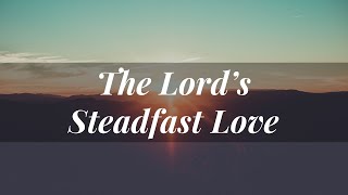 THE LORD'S STEADFAST LOVE | Ryza Martinez | Michelle Francia & Jeanie Tolentino