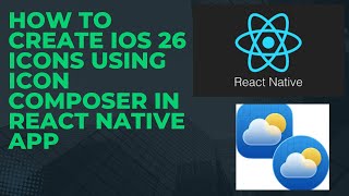 How to Create iOS 26 Icons using Icon Composer in React Native App