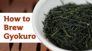 How to Brew Gyokuro Green Tea