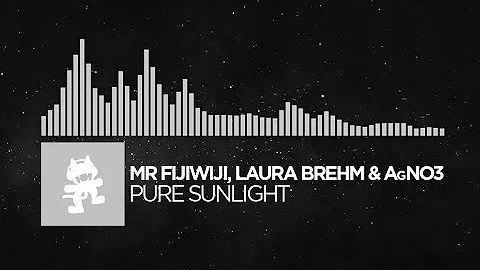 [Electronic] - Mr FijiWiji, Laura Brehm & AgNO3 - Pure Sunlight [Monstercat Release]