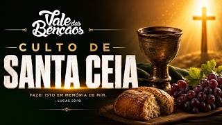 CULTO DE SANTA CEIA CULTO DE SANTA CEIA