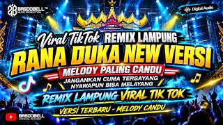 🔴⏯️ REMIX LAMPUNG RANA DUKA NEW VERSION TERBARU 2026 - SANTAI TAPI PASTI MELODY CANDU PALING UENAK✅