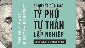 [Sách Nói] Bí Quyết Của Các Tỷ Phú Tự Thân Lập Nghiệp - Chương 1 | John Sviokla, Mitch Cohen