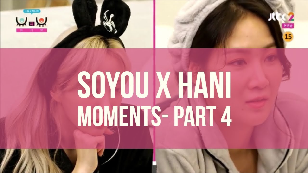 SOYOU(소유) X HANI(하니) MOMENTS - 4 [ENG]
