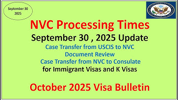 NVC Processing Times As of September 30, 2025 | October 2025 Visa Bulletin